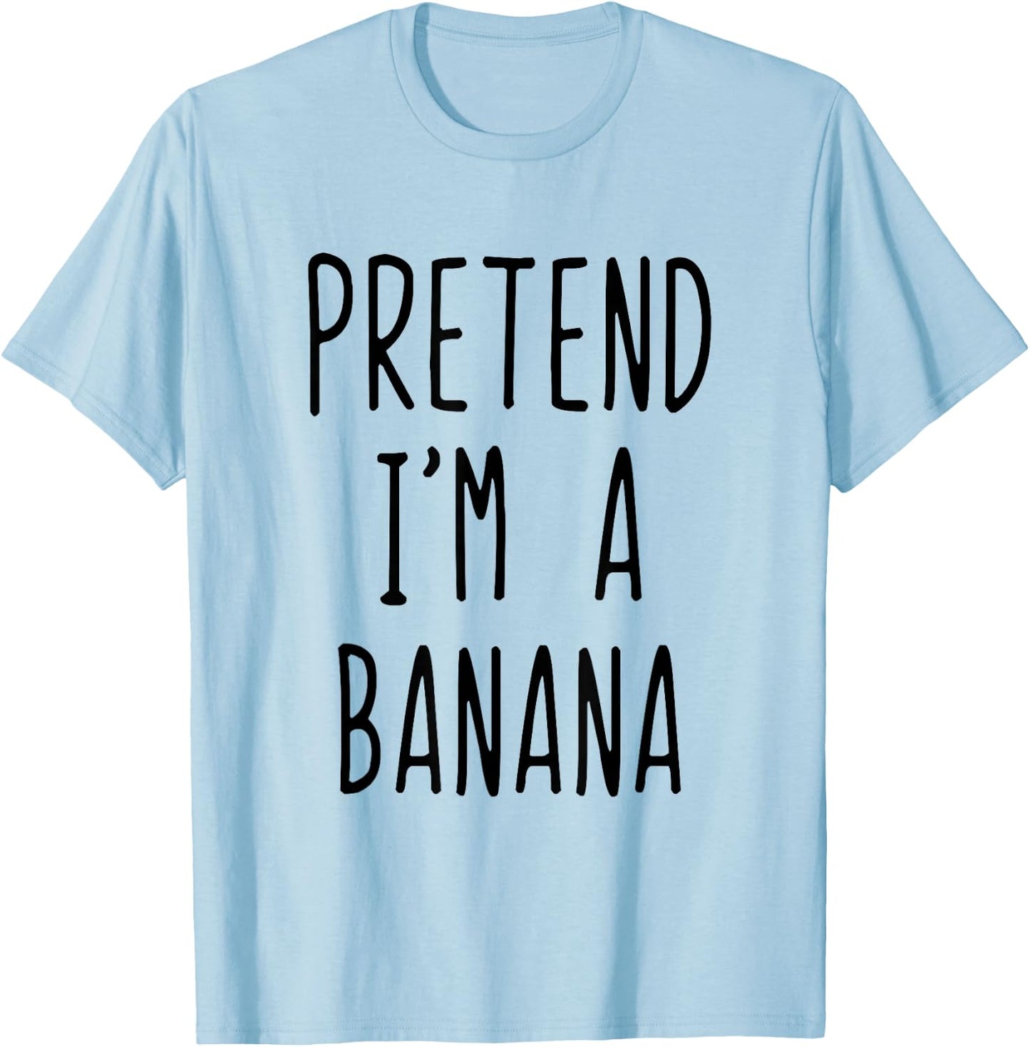 Pretend I'm Banana Costume Halloween Funny Lazy Adult Kids T-Shirt - T-Shirt | Light Blue