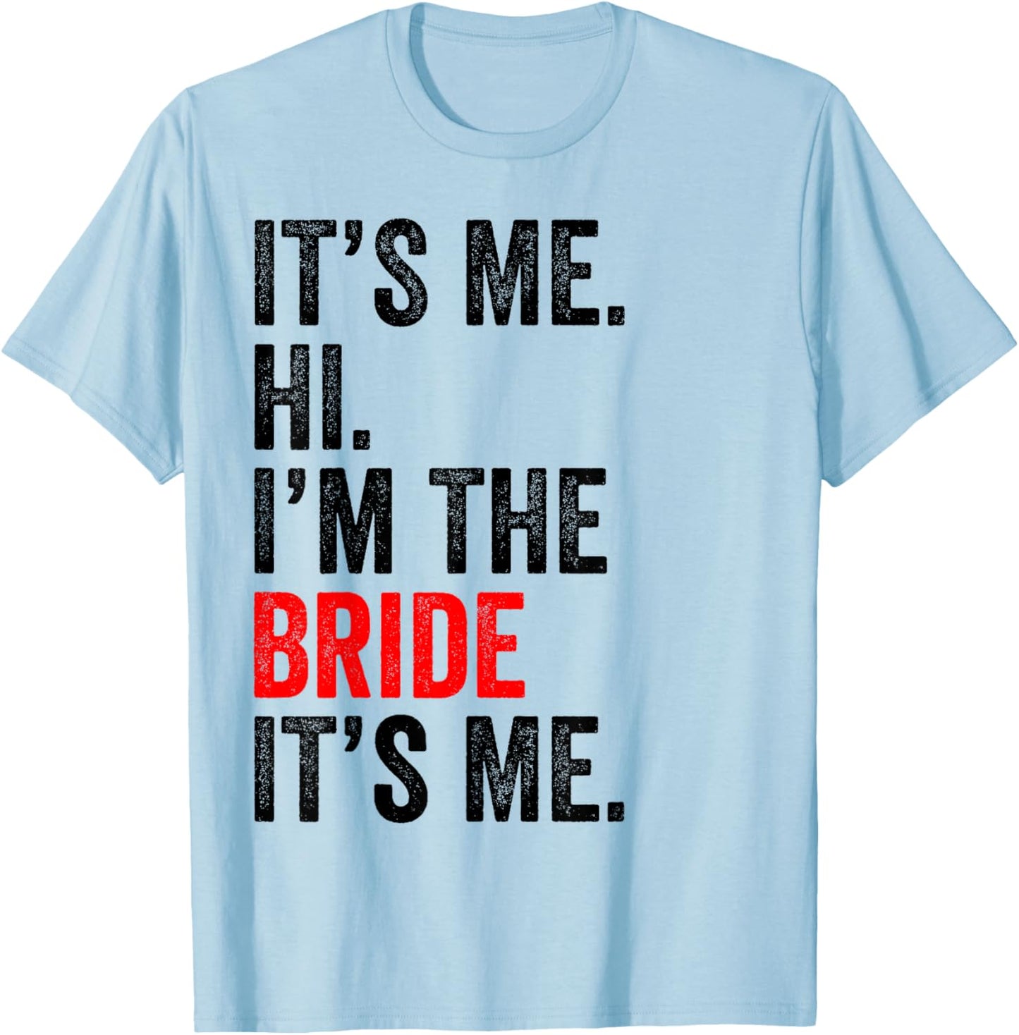 It's Me Hi I'm The Bride It's Me Retro Men Women Kid T-Shirt - T-Shirt | Light Blue