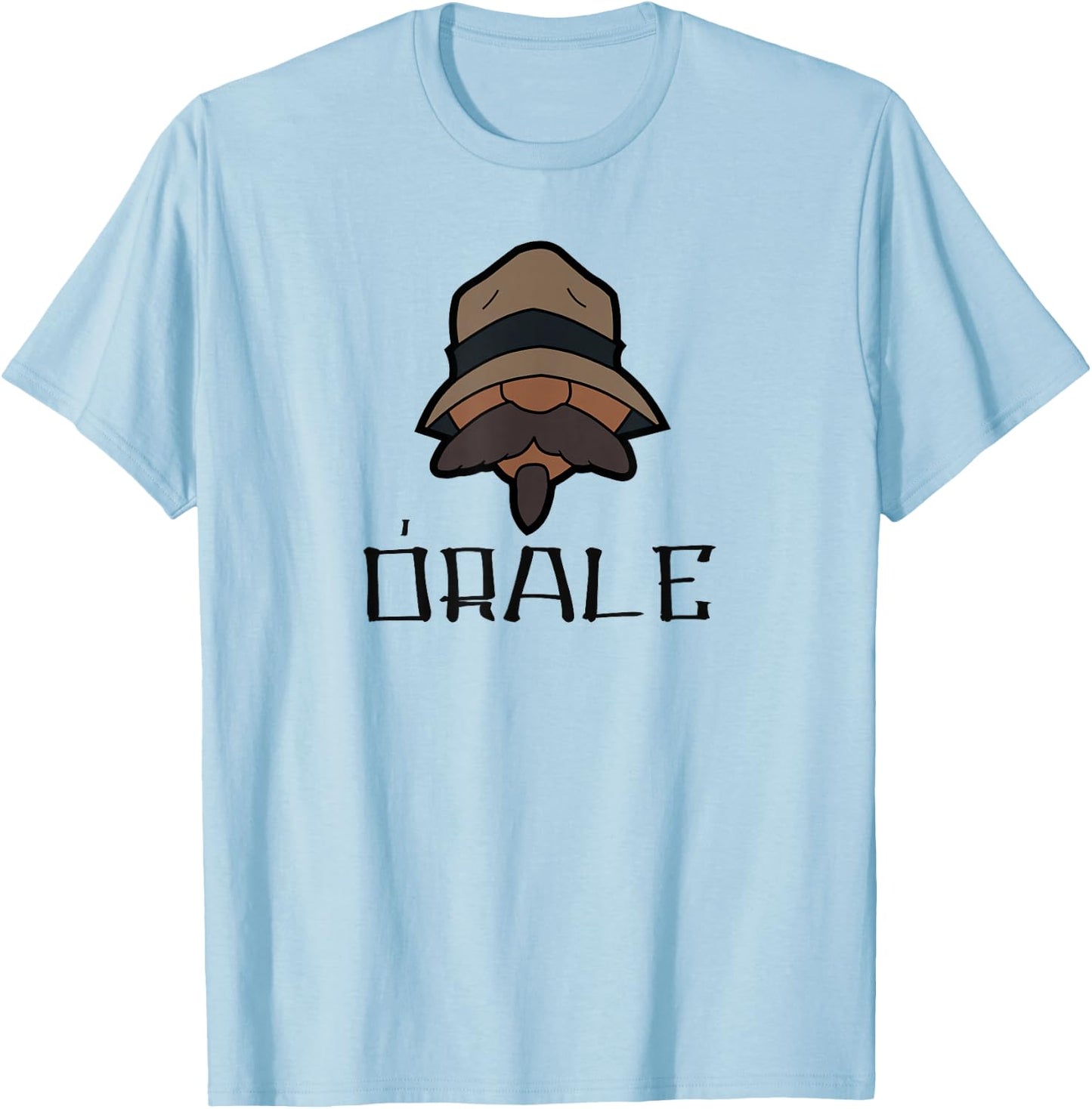 Orale Mexican Slang Chicano Pride T-Shirt - T-Shirt | Light Blue