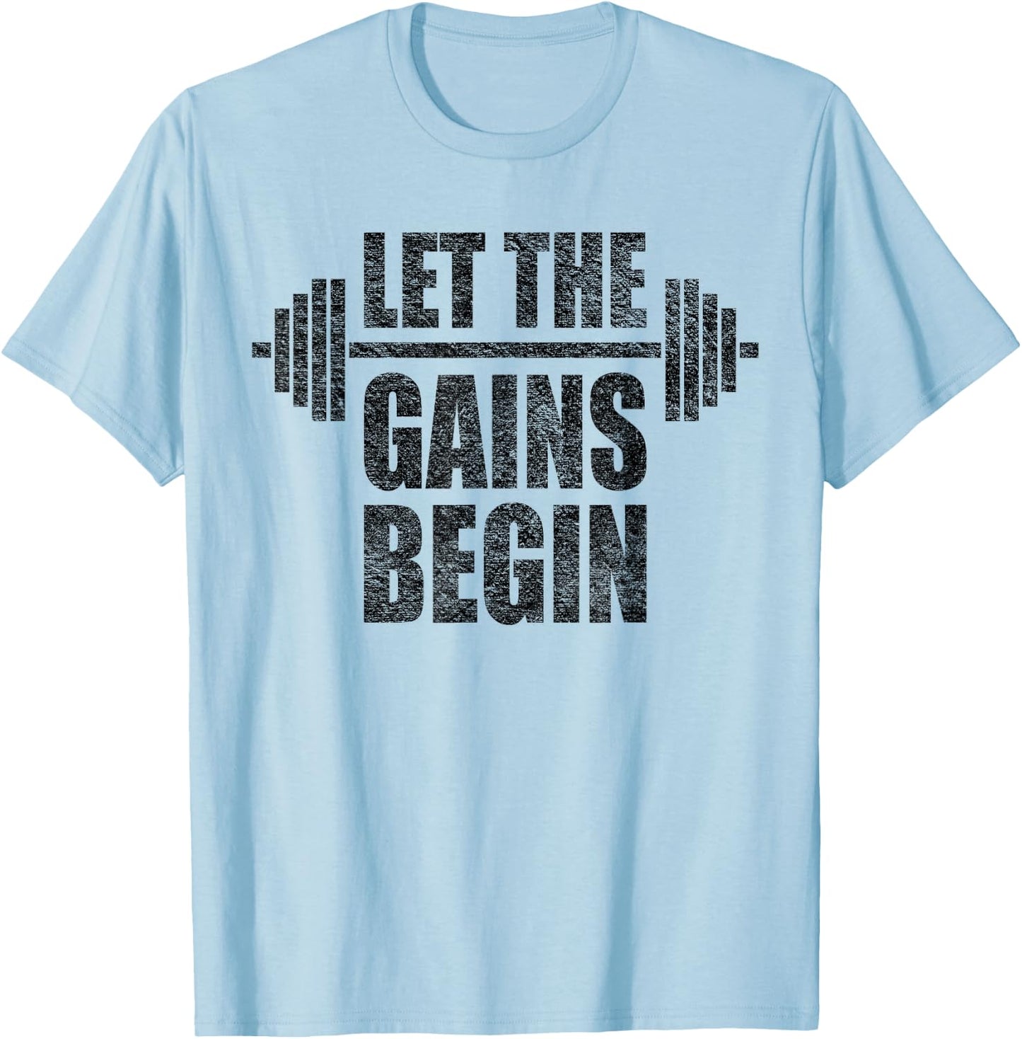 Let the Gains Begin Barbell Weight Lifting Workout Gym T-Shirt - T-Shirt | Light Blue