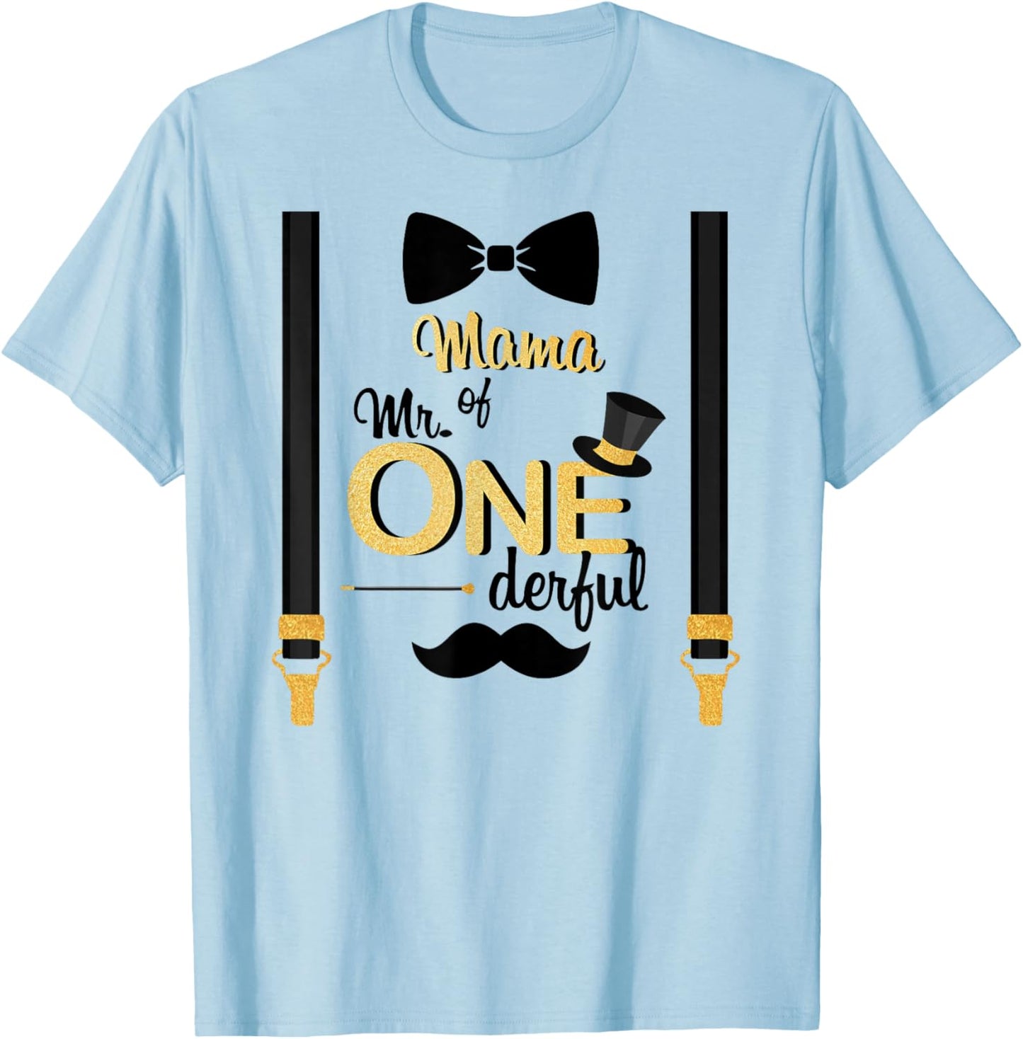 Mama Of Mr One-derful Party Gold-Black Mustache 1st Birthday T-Shirt - T-Shirt | Light Blue