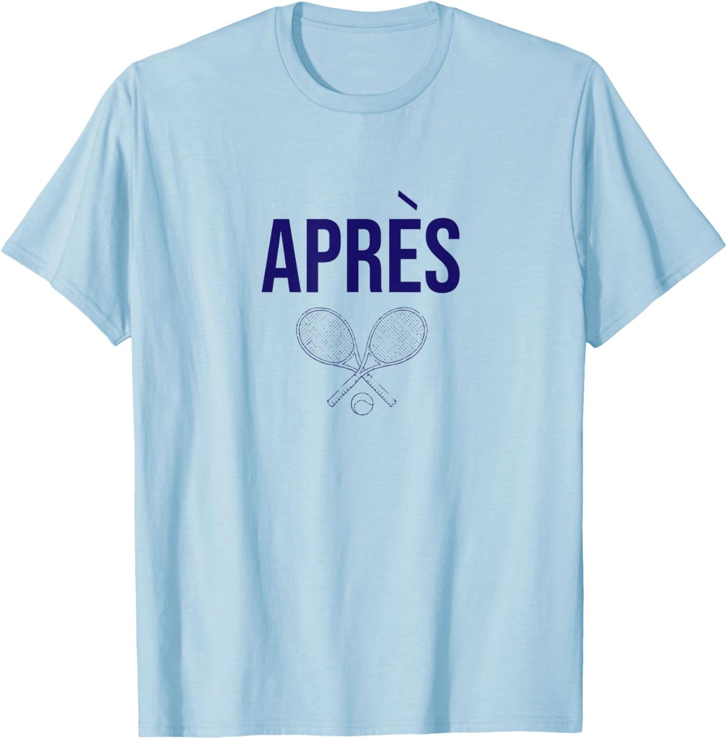 Trendy Apres Tennis Racquets Tennis Lover French Slogan T-Shirt - T-Shirt | Light Blue