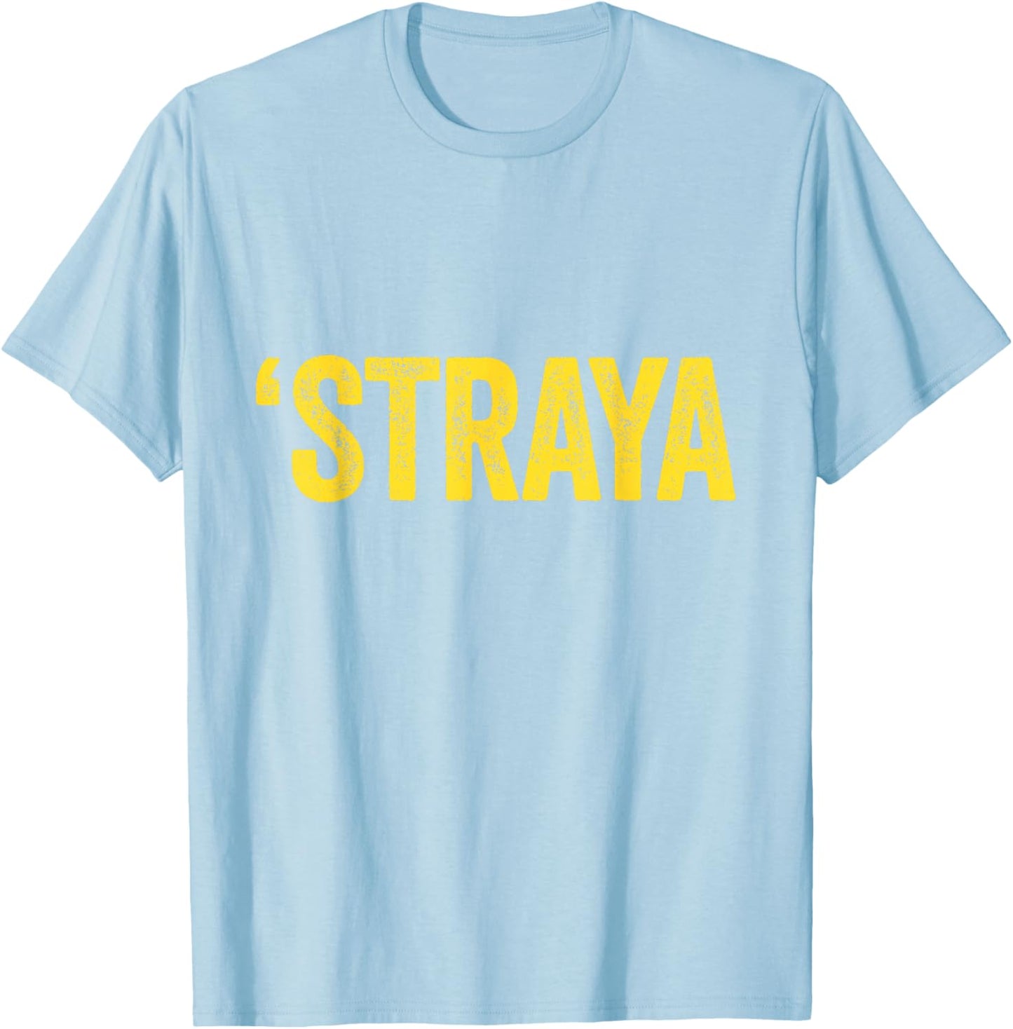 'Straya Australian Slang Australia Adult Men Women Kids T-Shirt - T-Shirt | Light Blue