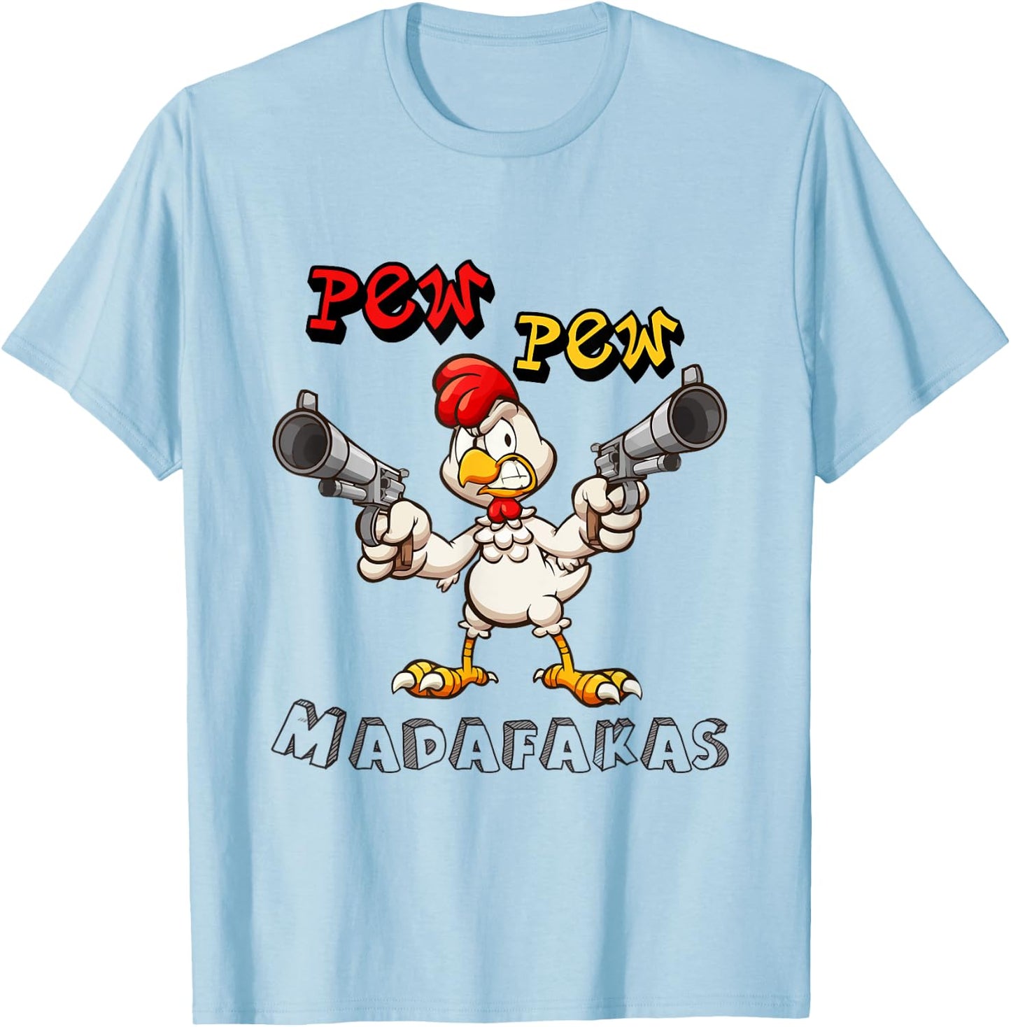 Pew Pew Madafakas Hen Funny Chicken Rooster Chicken T-Shirt - T-Shirt | Light Blue