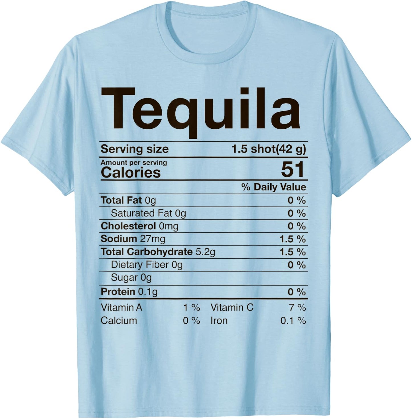 Tequila Nutrition Facts Thanksgiving Gift Drinking Costume T-Shirt - T-Shirt | Light Blue
