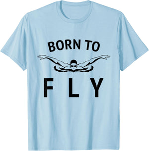 Swimmer Swim Team / Born to Fly / Butterfly Stroke Swimming T-Shirt - T-Shirt | Light Blue