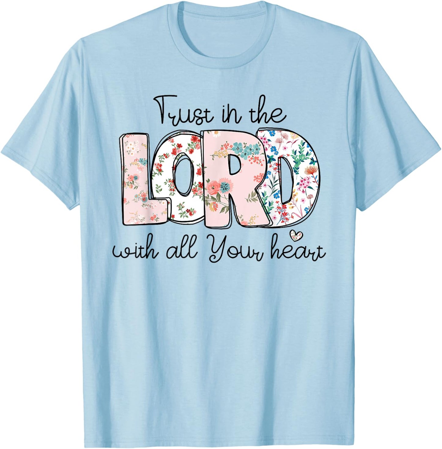 Trust In Lord Christian With All Your Heart Floral Cross T-Shirt - T-Shirt | Light Blue