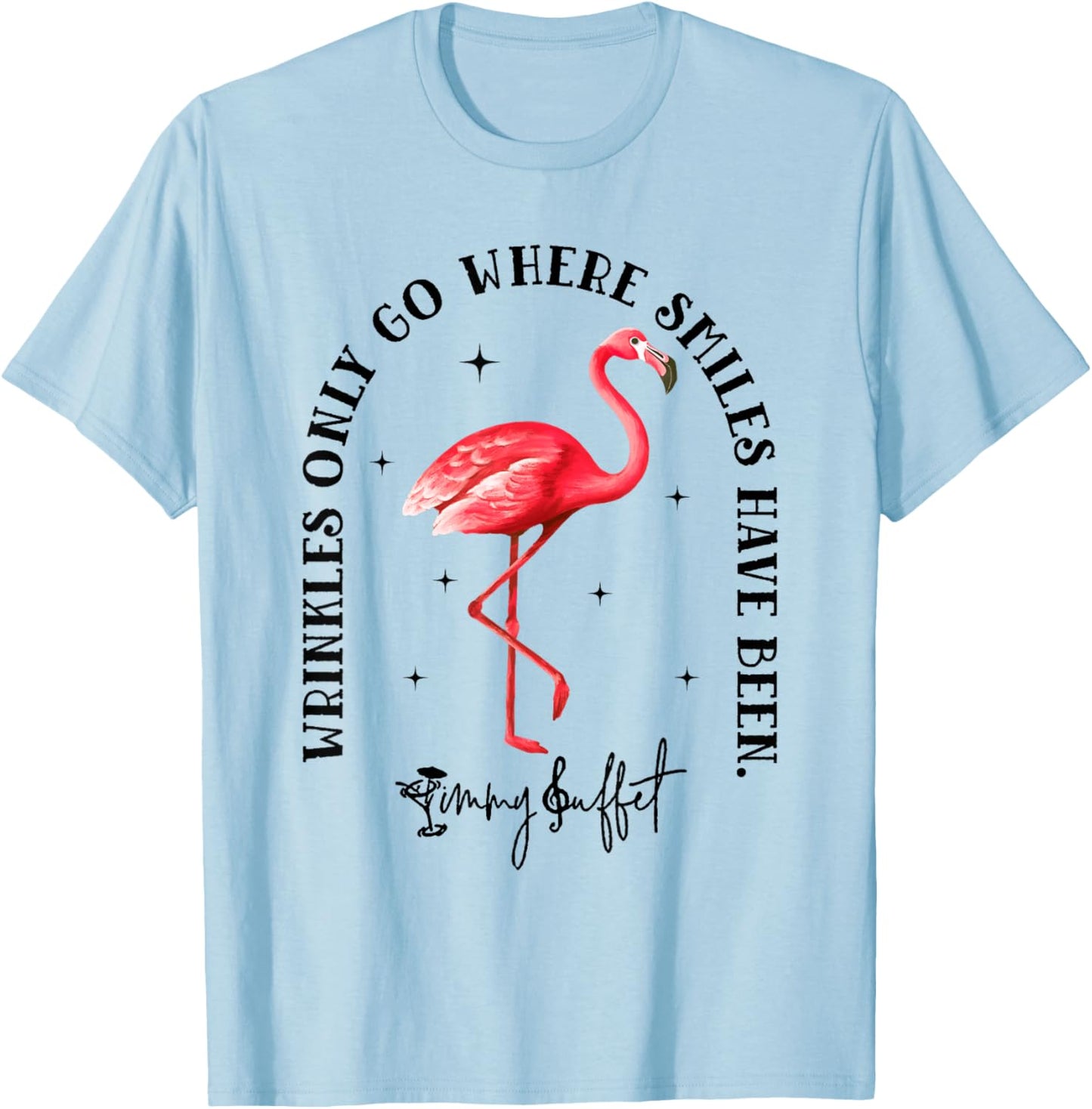 Wrinkles Only Go Where Smiles Have Been Flamingo T-Shirt - T-Shirt | Light Blue