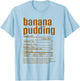 Thanksgiving Christmas Banana Pudding Nutritional Facts T-Shirt - T-Shirt | Light Blue