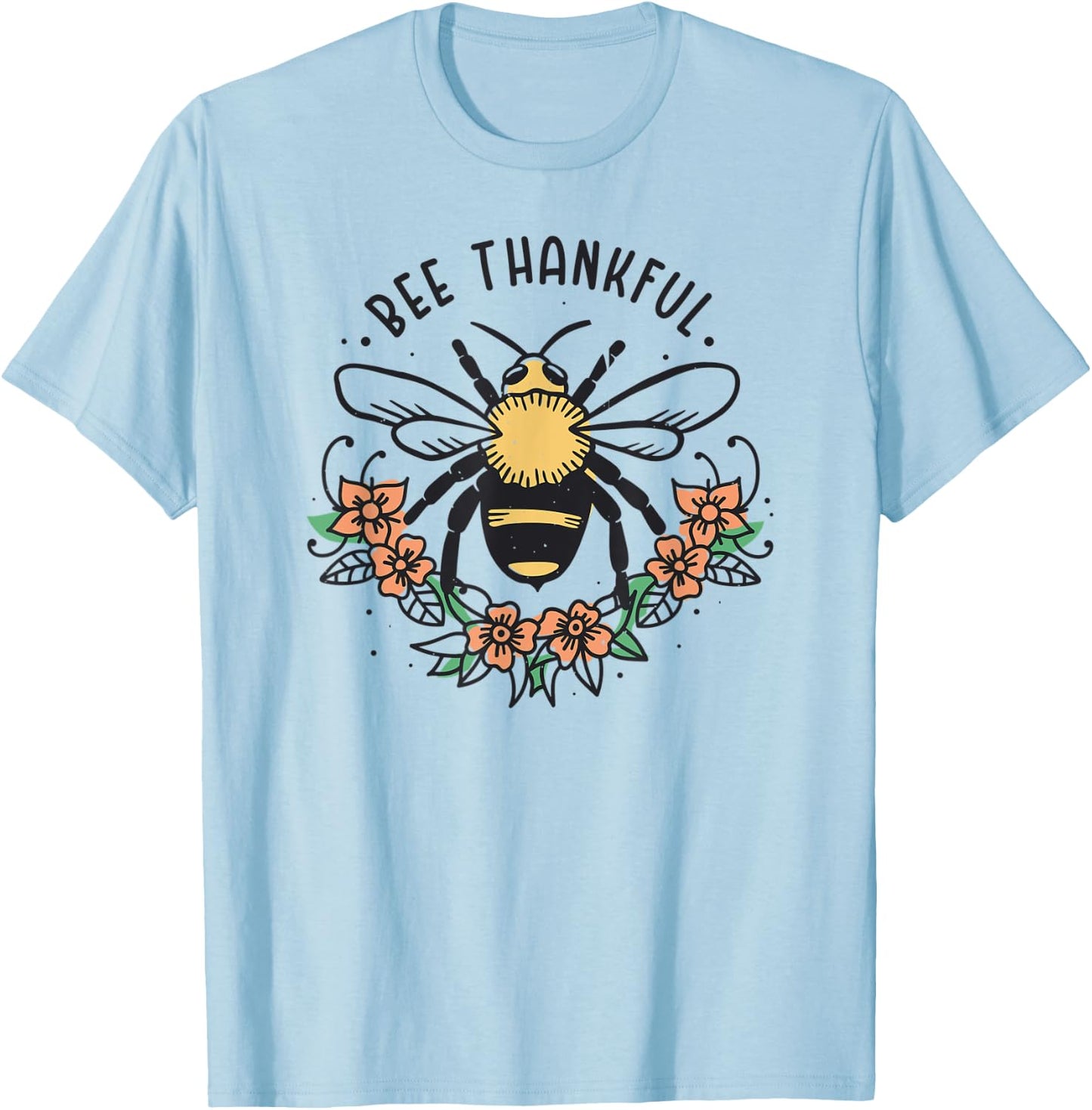 Bee Thankful Funny Thanksgiving Fall Season Pun Quote Flower T-Shirt - T-Shirt | Light Blue