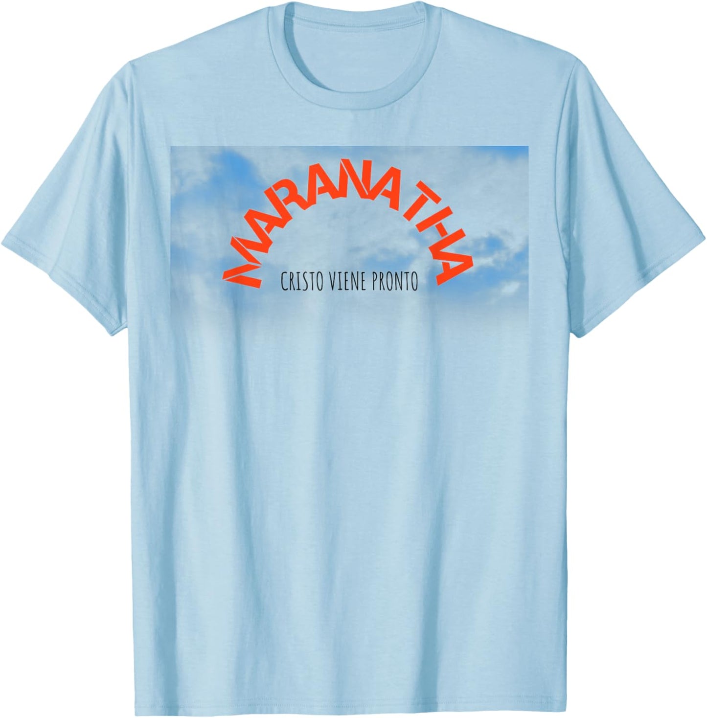 Maranatha, Christ is Comming Soon Spanish T-Shirt - T-Shirt | Light Blue