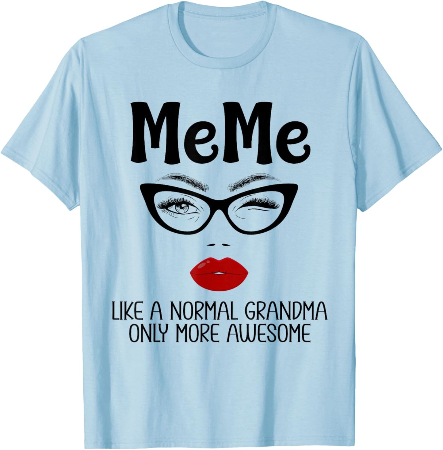 Meme Like A Normal Grandma Only More Awesome Funny Meme T-Shirt - T-Shirt | Light Blue