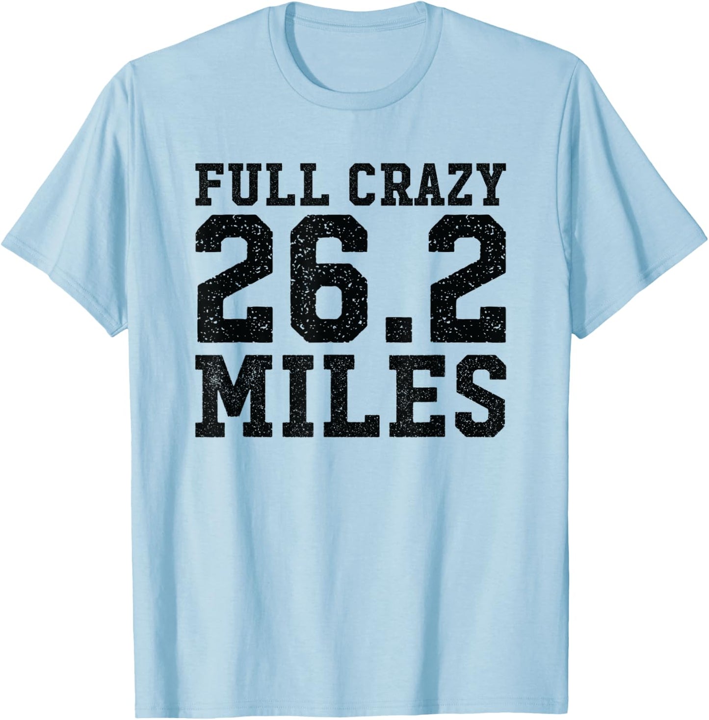 Full Marathon Runner Motivational Quote Distance Running T-Shirt - T-Shirt | Light Blue