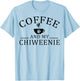 Chiweenie Dog And Coffee T-Shirt - T-Shirt | Light Blue