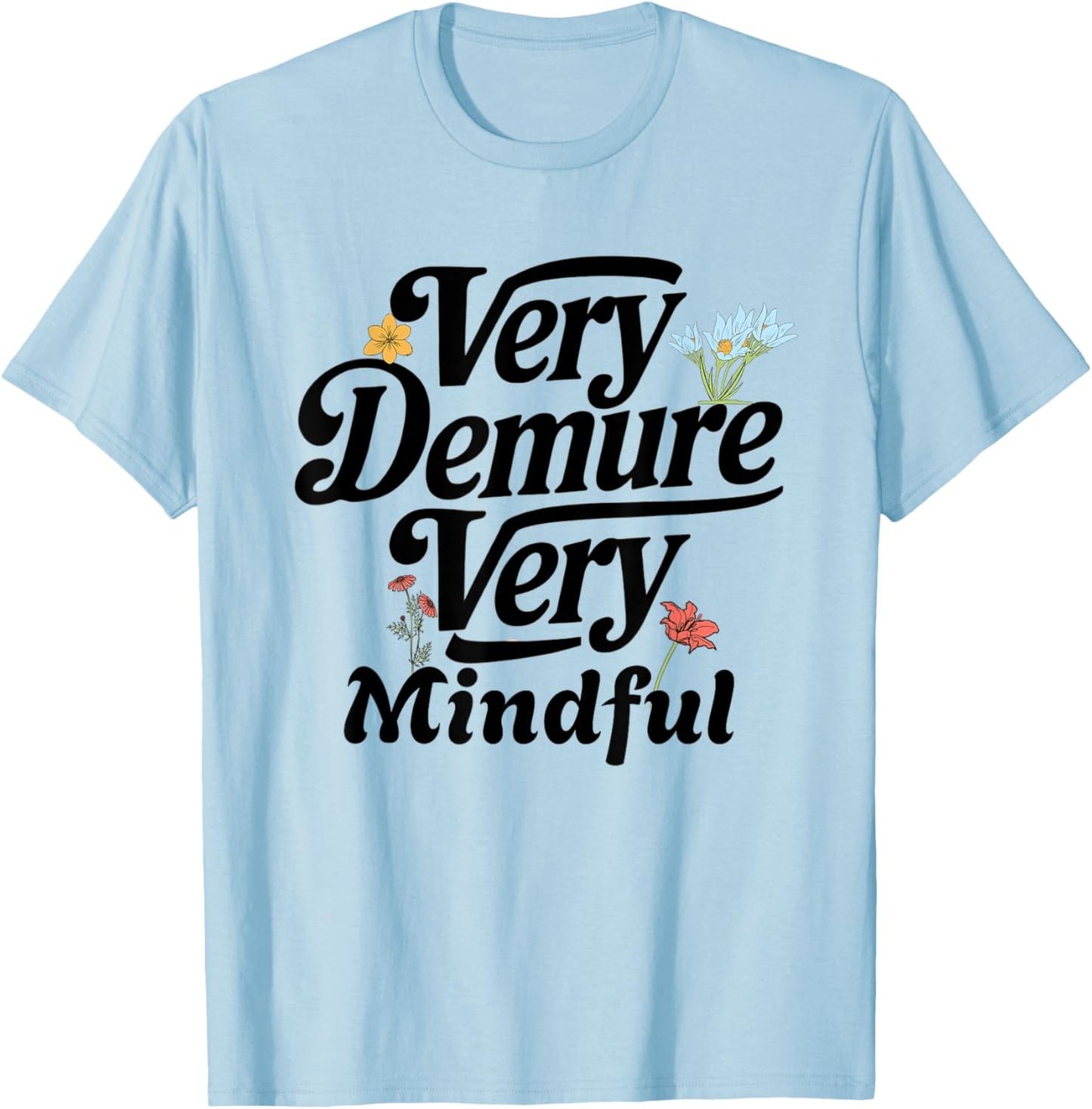 Funny very demure very mindful trend demure & mindful ladies T-Shirt - T-Shirt | Light Blue