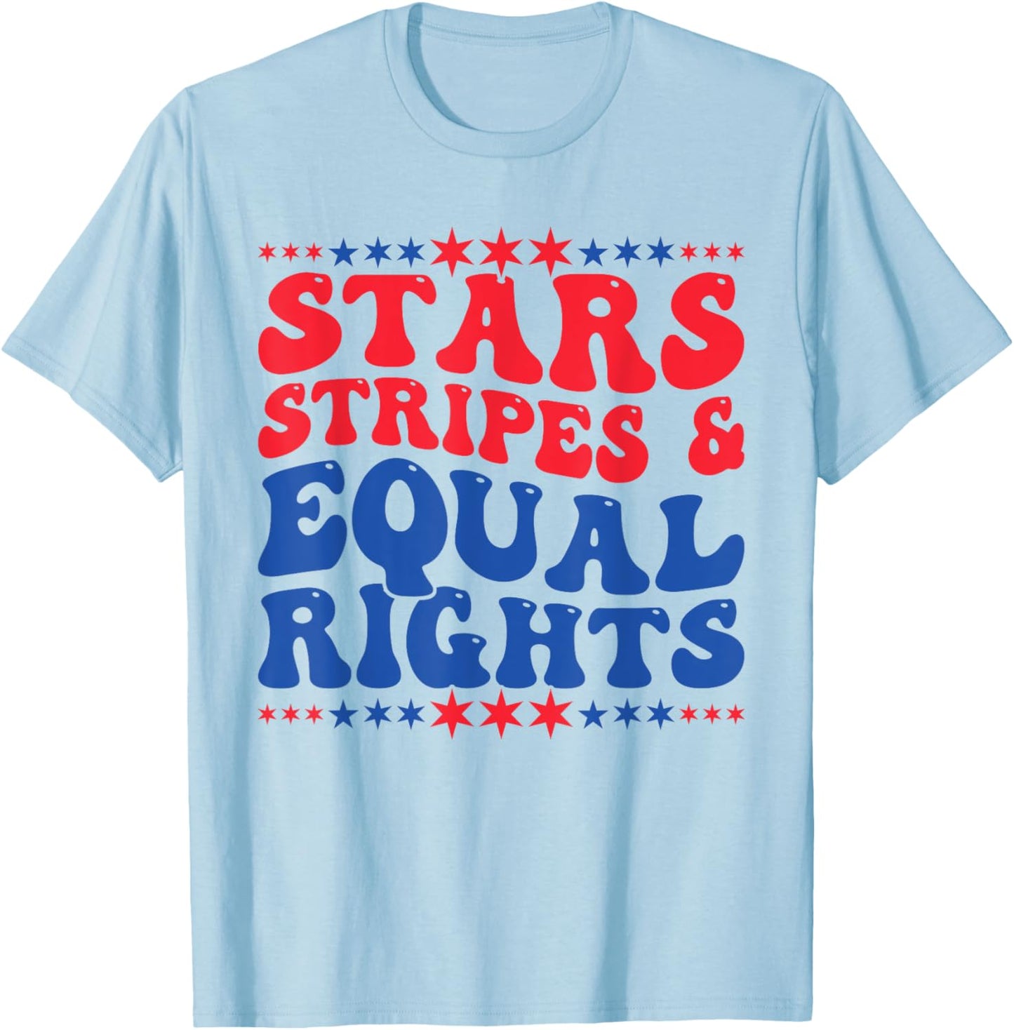 Stars Stripes And Equal Rights Women's Rights 4th Of July T-Shirt - T-Shirt | Light Blue