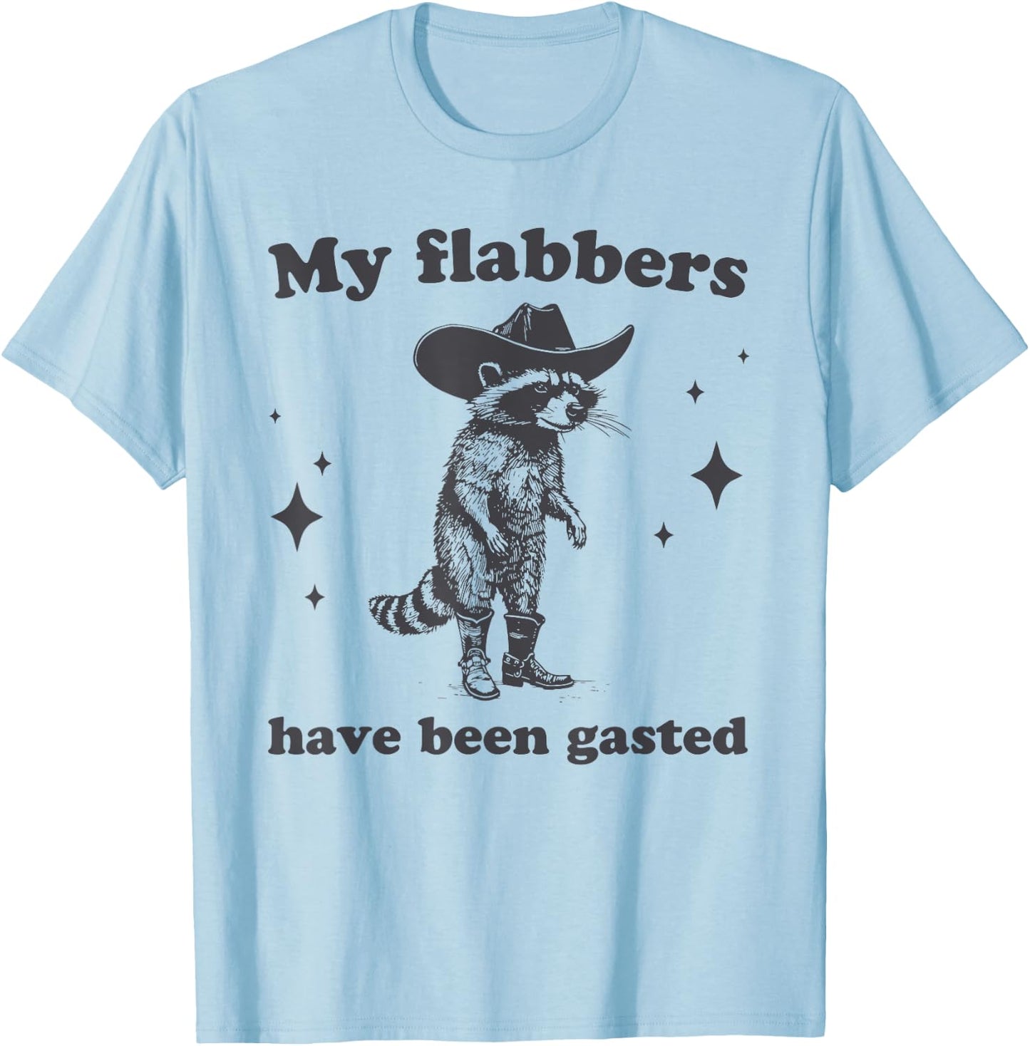 My Flabbers Have Been Gasted Funny Raccoon Cowboy T-Shirt - T-Shirt | Light Blue