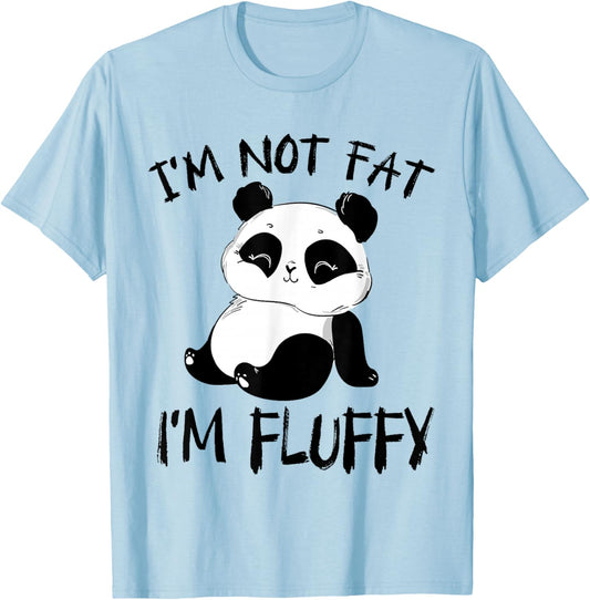 Funny, I Am Not Fat I Am Fluffy, Sarcastic Family Fitness T-Shirt - T-Shirt | Light Blue