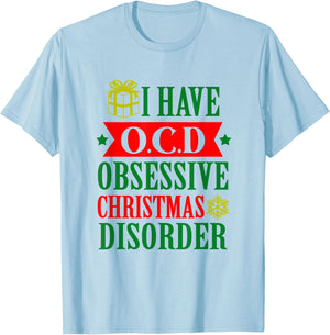 I Have OCD Obsessive Christmas Xmas Disorder Christmas Gift T-Shirt - T-Shirt | Light Blue