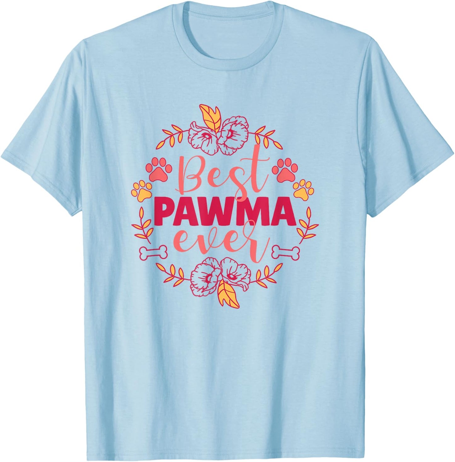 Best Pawma Ever Dog Grandma Nature Paw Bone Cute Flowers Women T-Shirt - T-Shirt | Light Blue