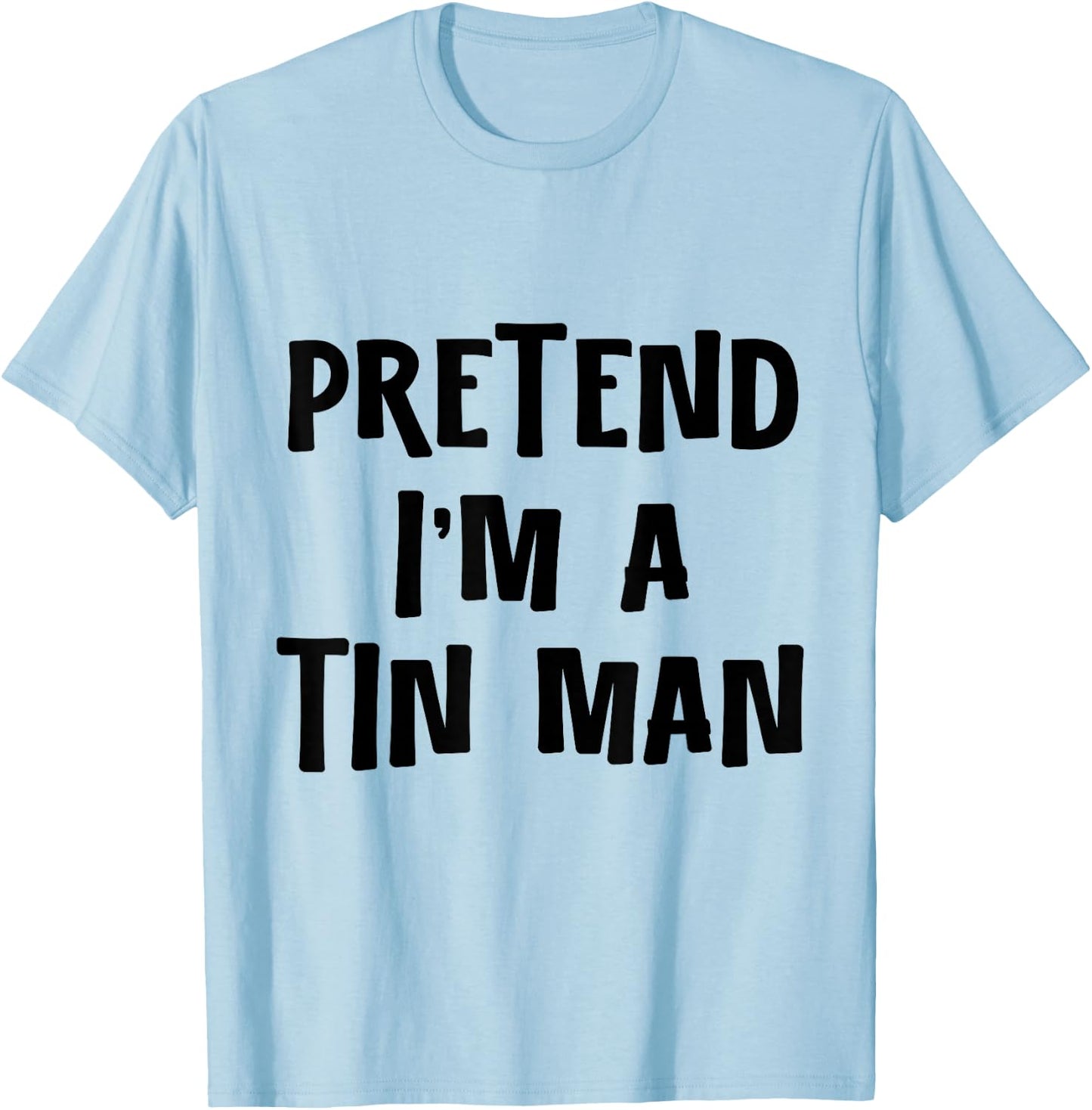 Pretend I'm a Tinman DIY Halloween Costume Retro Tin Man Oz T-Shirt - T-Shirt | Light Blue