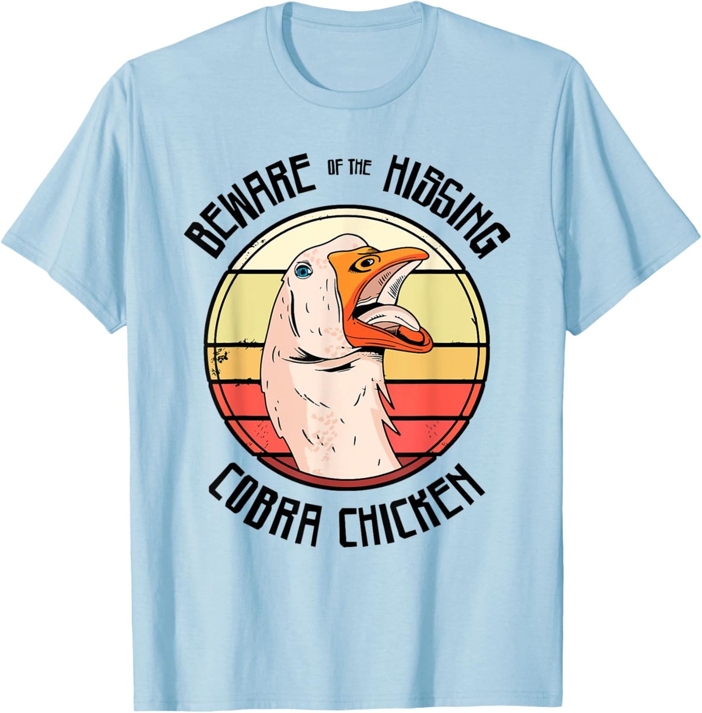 Beware Of The Hissing Cobra Chicken T-Shirt - T-Shirt | Light Blue