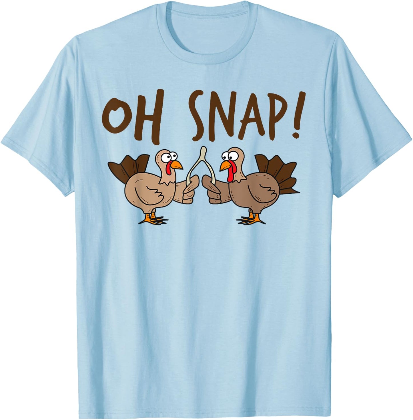 Oh Snap Turkey Day | Funny Night Of Thanksgiving Gift T-Shirt - T-Shirt | Light Blue