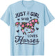 Horse Just a Girl Who Loves Horseback Riding Farm Flower T-Shirt - T-Shirt | Light Blue