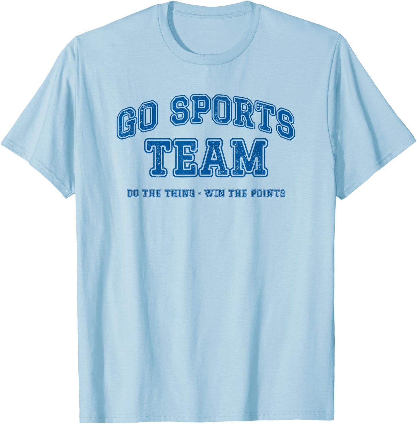 Go Sports Team, Do the Thing Win The Points, Funny Athletic T-Shirt - T-Shirt | Light Blue