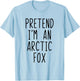 Pretend I'm An Arctic Fox Costume Halloween Lazy Adult Kids T-Shirt - T-Shirt | Light Blue
