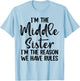 I'm The Middle Sister I Am Reason We Have Rules T-Shirt - T-Shirt | Light Blue