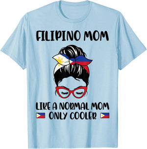 Filipino Mom Like A Normal Mom Only Cooler Mother's Day T-Shirt - T-Shirt | Light Blue