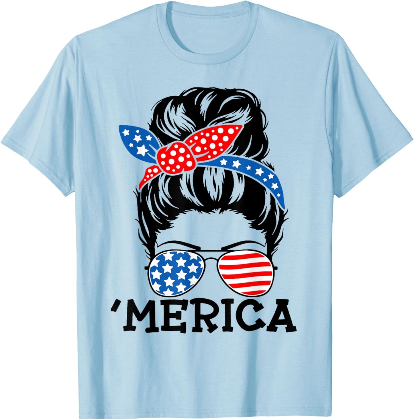 'Merica Messy Bun American Messy Bun 4th of July Messy Bun T-Shirt - T-Shirt | Light Blue