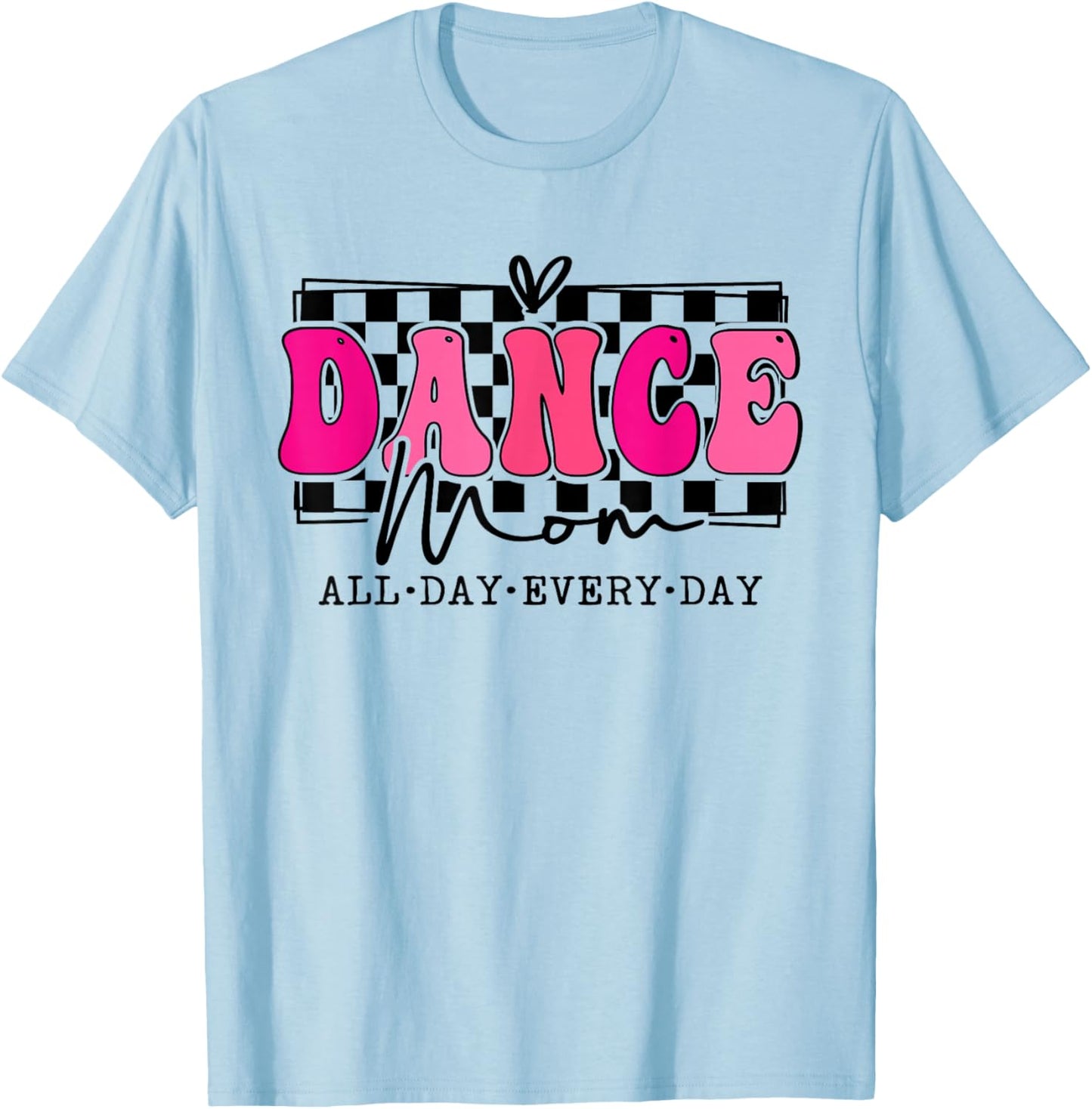 Dance Mom Squad Dance Mom Team Dance Lover Dancer T-Shirt - T-Shirt | Light Blue