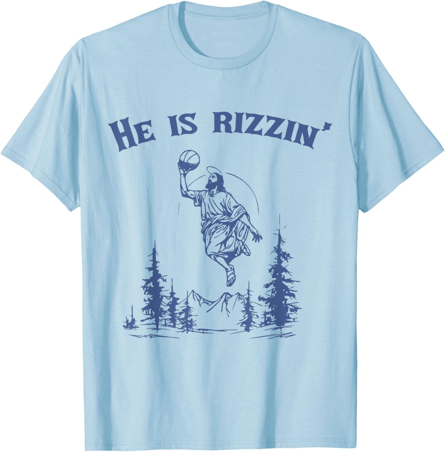 He Is Rizzin' Jesus Playing Basketball T-Shirt - T-Shirt | Light Blue