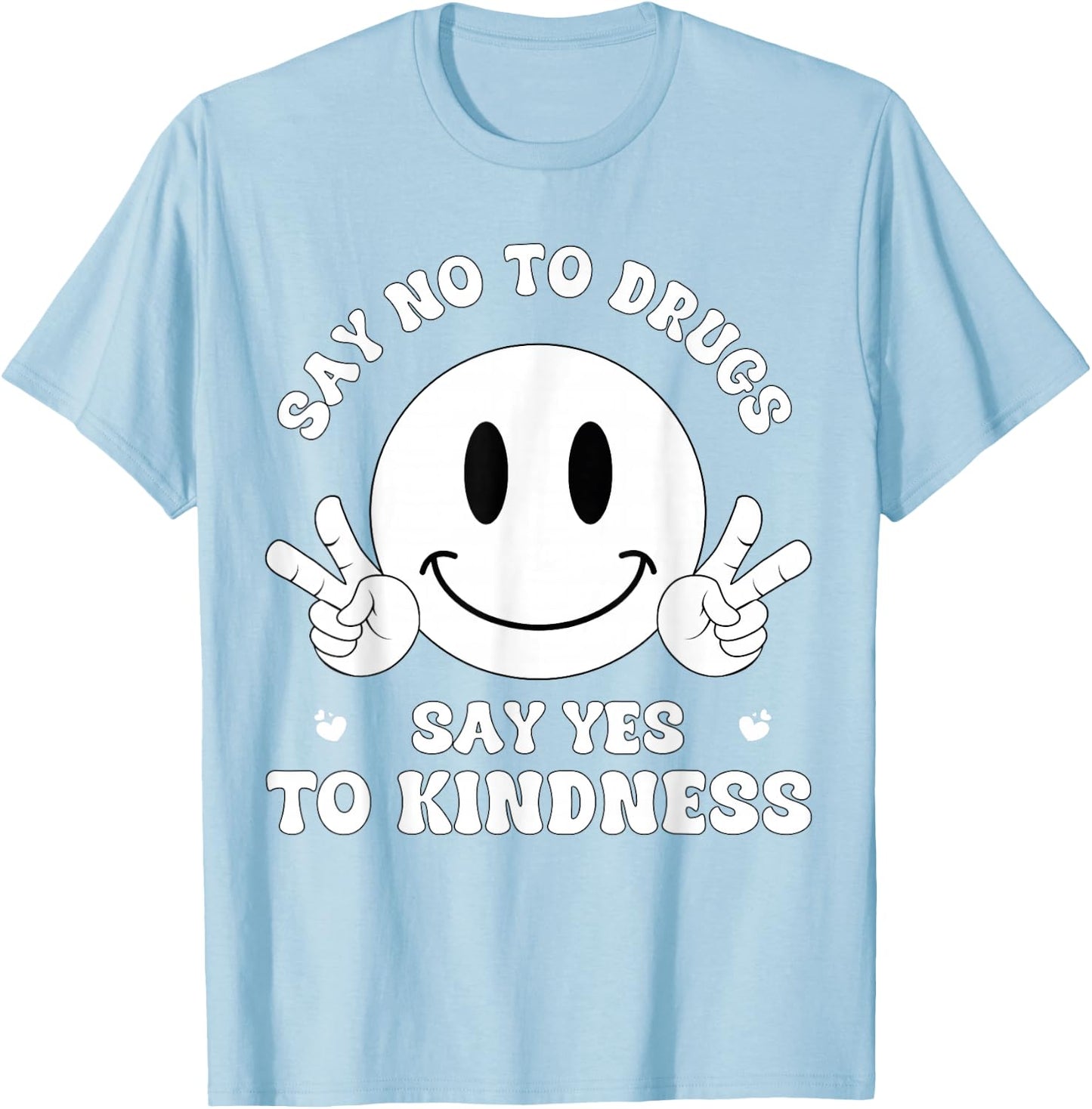 Say No to Drug Say Yes to Kindness Red Ribbon Week Awarness T-Shirt - T-Shirt | Light Blue