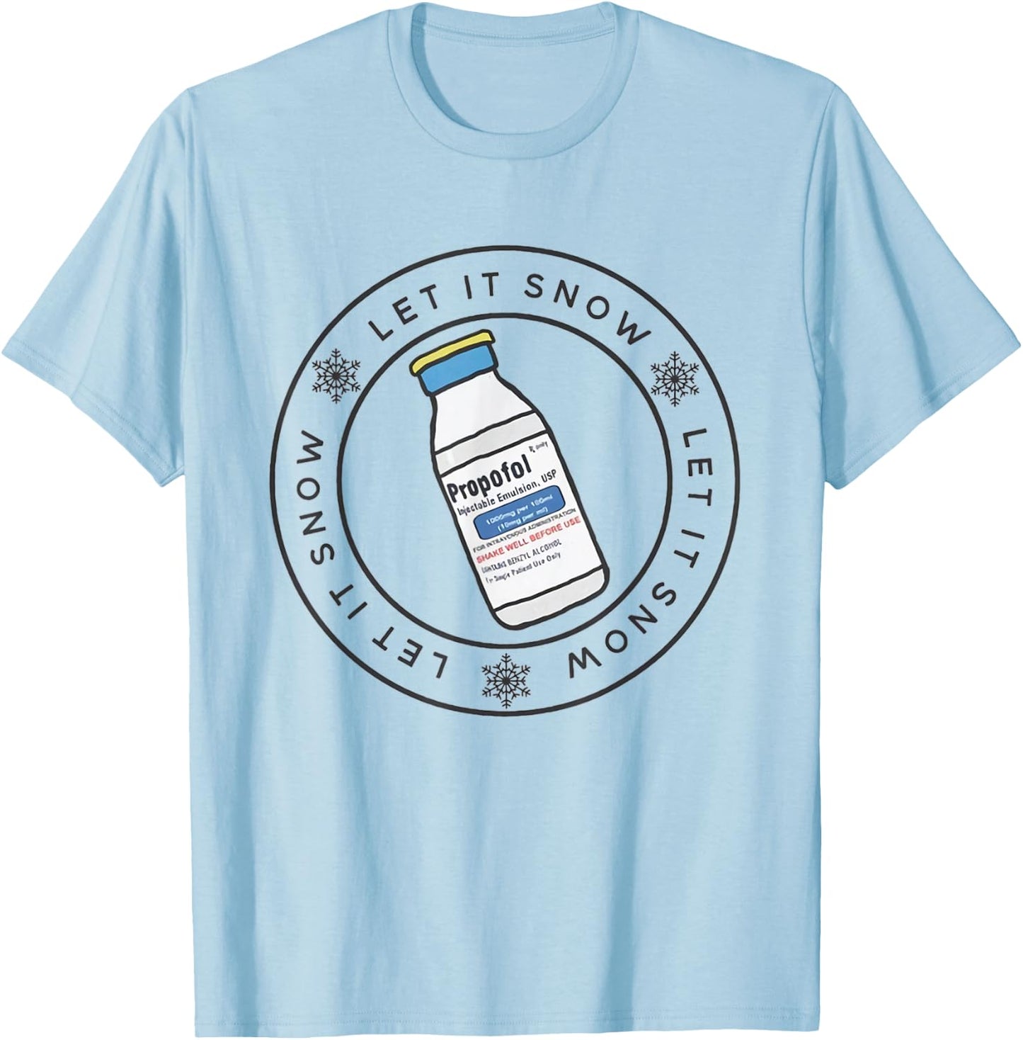 Let it Snow Propofol CRNA Nurse Anesthetist ER Ed Nurse Xmas T-Shirt - T-Shirt | Light Blue