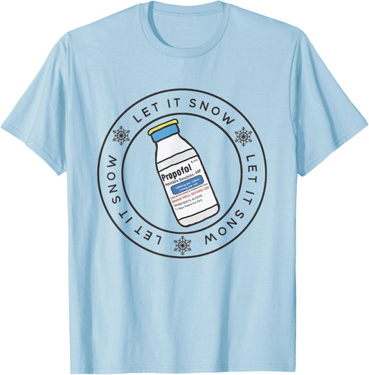 Let it Snow Propofol CRNA Nurse Anesthetist ER Ed Nurse Xmas T-Shirt - T-Shirt | Light Blue