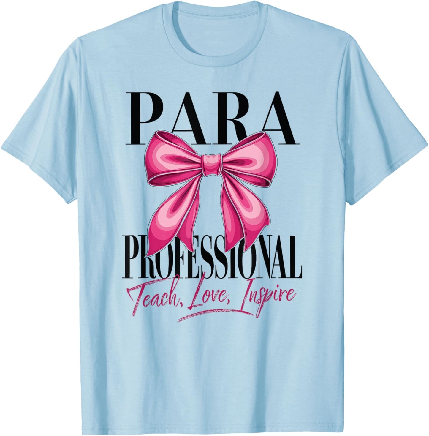 Paraprofessional Coquette Bow School Para Squad Teacher Aid Women T-Shirt - T-Shirt | Light Blue