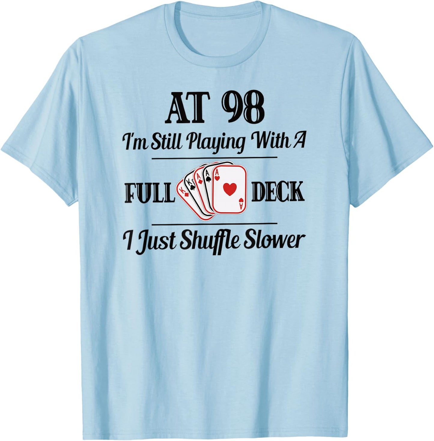 Funny 98th Birthday Gift - 98 Year Old Cards Shirt T-Shirt - T-Shirt | Light Blue