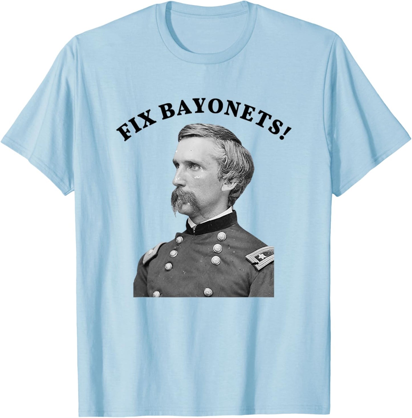 Fix Bayonets Civil War Quote Joshua Chamberlain T-Shirt - T-Shirt | Light Blue