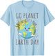 Go Planet Its Your Earth Day 2024 Teacher Women Toddler Kids T-Shirt - T-Shirt | Light Blue