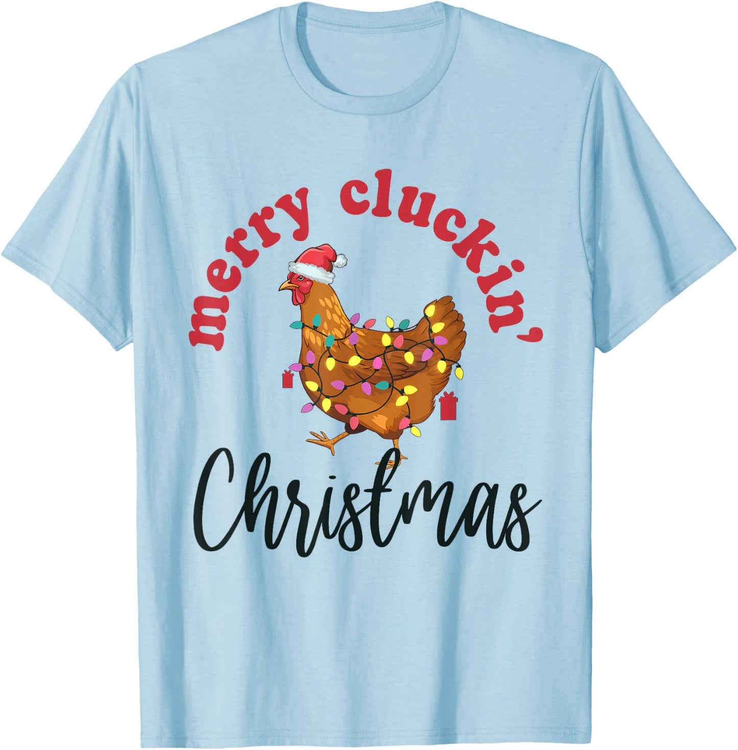 Merry Cluckin' Christmas Funny Chicken Santa Xmas Lights T-Shirt - T-Shirt | Light Blue