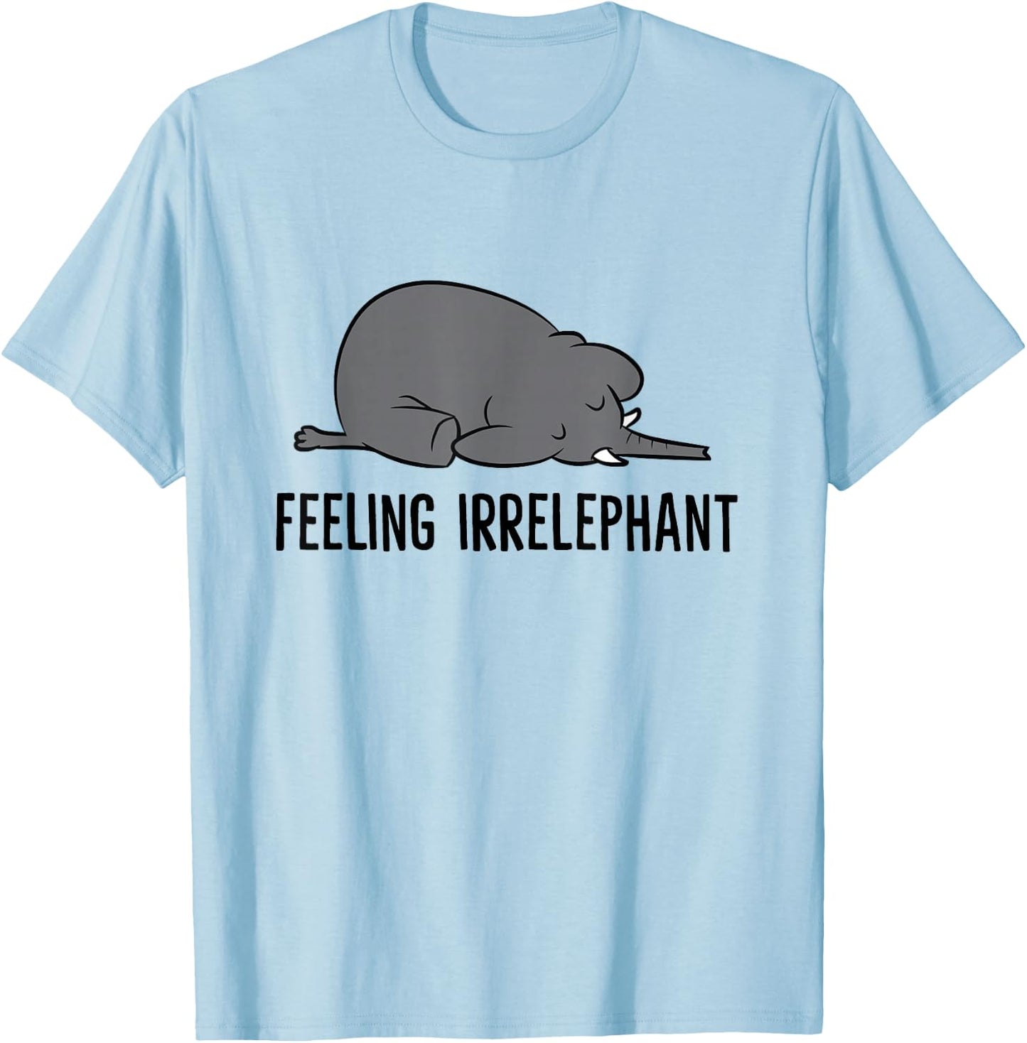 Elephant Pun Feeling Irrelephant Cute Sleeping Elephant T-Shirt - T-Shirt | Light Blue
