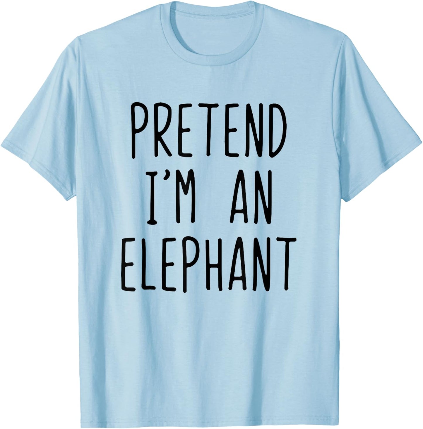 Pretend I'm A Elephant Costume Halloween Lazy Adult Kids T-Shirt - T-Shirt | Light Blue