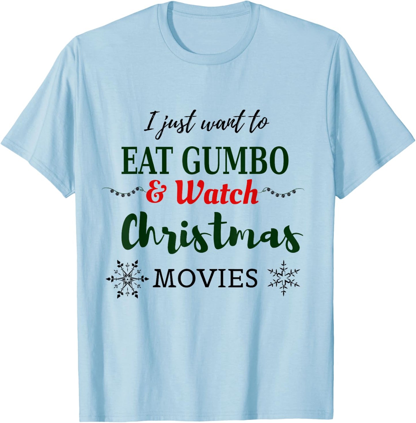 Christmas Movies and Gumbo Funny Cajun Louisiana Holiday T-Shirt - T-Shirt | Light Blue