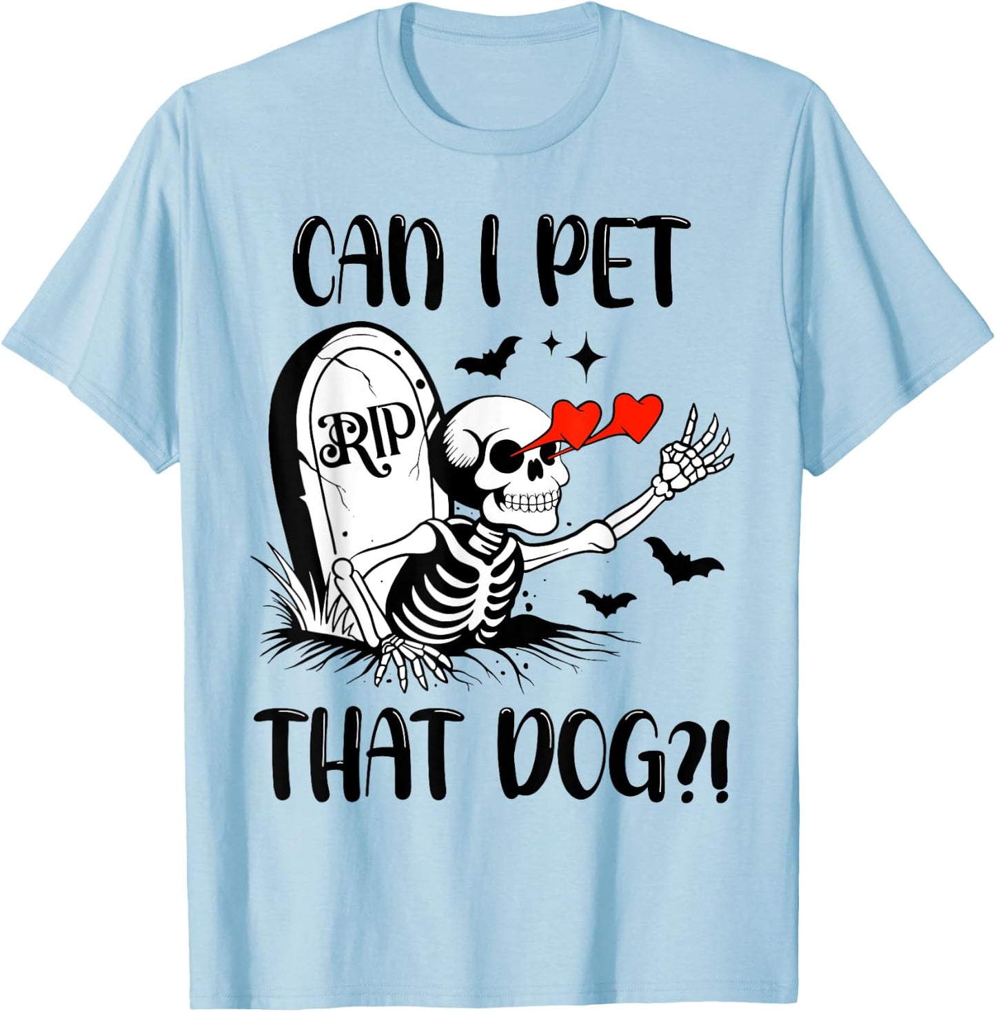 Can I Pet That Dog Funny Skeleton Halloween Spooky Season T-Shirt - T-Shirt | Light Blue