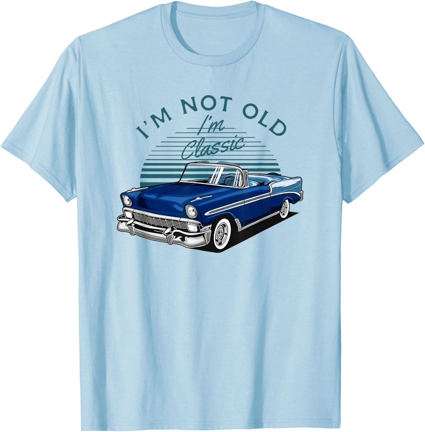 I'm Not Old I'm Classic T-Shirt - T-Shirt | Light Blue