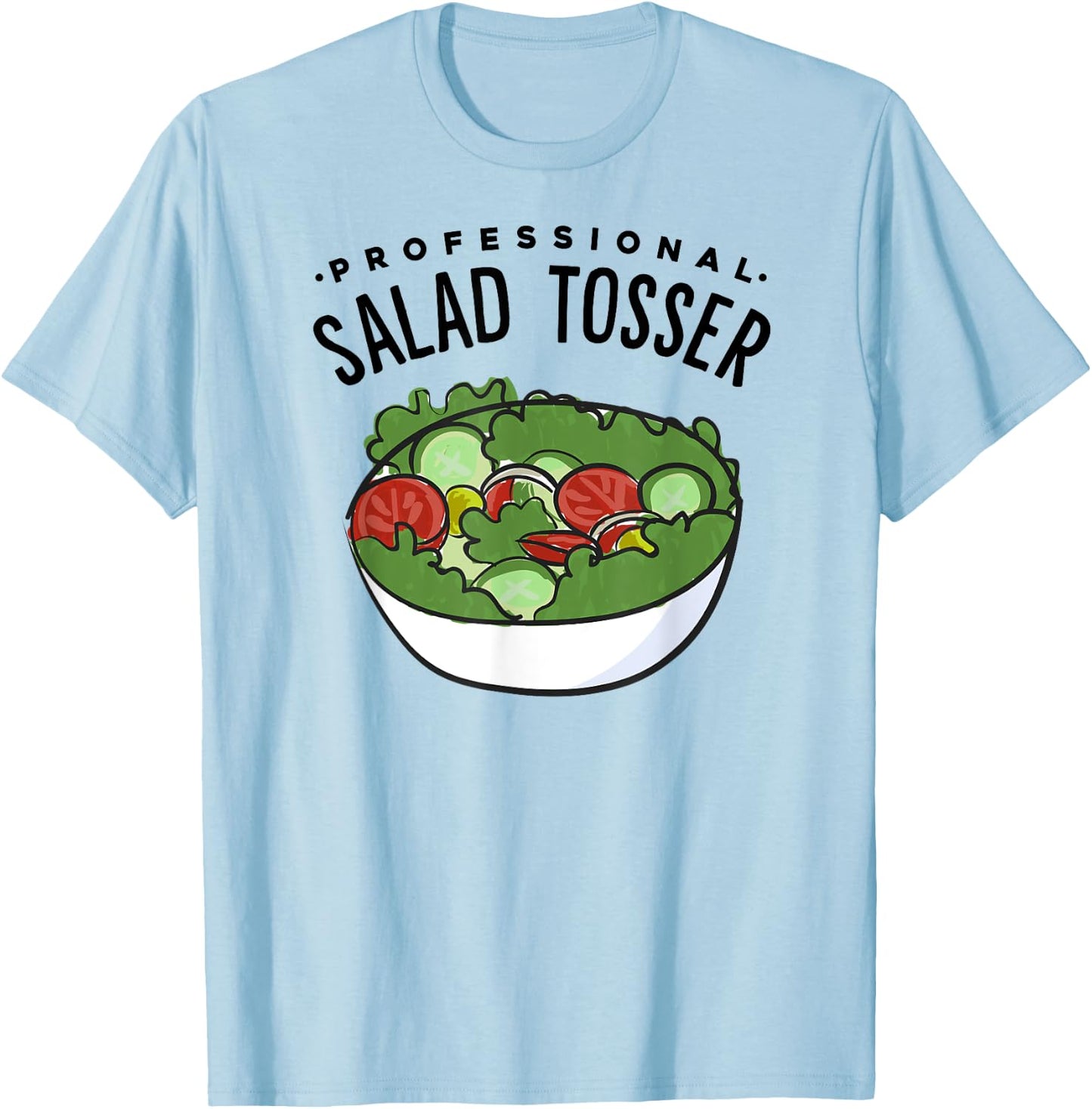 Professional Salad Tosser T-Shirt - T-Shirt | Light Blue