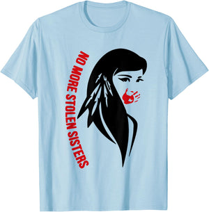 Honor Awareness Native Americans No More Stolen Sisters T-Shirt - T-Shirt | Light Blue